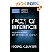 Faces of Intention: Selected Essays on Intention and Agency (Cambridge Studies in Philosophy)