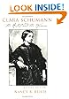 Clara Schumann: The Artist and the Woman