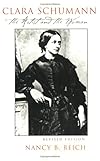Clara Schumann : The Artist and the Woman