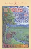 Between the Woods and the Water (New York Review Books Classics)