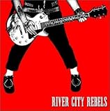 The River City Rebels - Playin' to Live, Livin' to Play