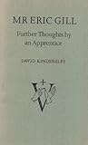 Mr Eric Gill : further thoughts by an apprentice