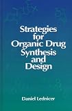Strategies for Organic Drug Synthesis and Design