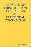 Close to my First Million Dollars as an Electrical Contractor - 1430319690