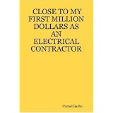 CLOSE TO MY FIRST MILLION DOLLARS AS AN ELECTRICAL CONTRACTOR