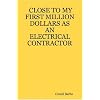 CLOSE TO MY FIRST MILLION DOLLARS AS AN ELECTRICAL CONTRACTOR