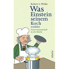 Was Einstein seinem Koch erzählte. Naturwissenschaften in der Küche.
