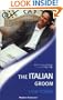 The Italian Groom (Modern Romance)