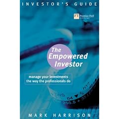 Empowered Investor: Manage Your Investments the Way the Professionals Do (Financial Times Series)