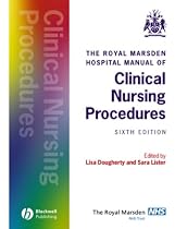 The Royal Marsden Hospital Manual of Clinical Nursing Procedures Sixth Edition (Royal Marsden Nhs Trust)
