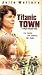 VHS : Titanic Town