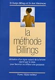 La M�thode Billings : Utilisation d'un signe naturel de la fertilit� donn� par le corps pour favoriser ou diff�rer une grossesse (1C�d�rom)