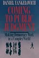 Coming to Public Judgment: Making Democracy Work in a Complex World (The Frank W. Abrams Lectures)