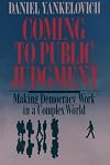Coming to Public Judgment: Making Democracy Work in a Complex World (The Frank W. Abrams Lectures)