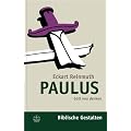 Paulus: Gott neu denken (Biblische Gestalten)