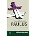 Paulus: Gott neu denken (Biblische Gestalten)