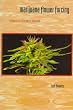 Marijuana Flower Forcing: Secrets of Designer Growing