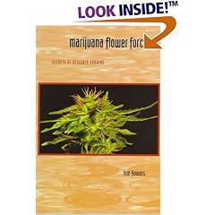 Marijuana Flower Forcing: Secrets of Designer Growing