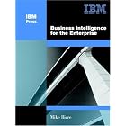 Business Intelligence for the Enterprise (IBM DB2 Certification Guides) by  Mike Biere