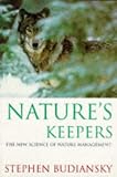 Nature's Keepers: The New Science of Nature Management (Phoenix Giants)