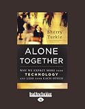 Alone Together: Why We Expect More from Technology and Less from Each Other (Large Print 16pt)