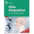 Atlas Akupunktur: Fotosequenzen und Zeichnungen, Lerntexte, Praxistips