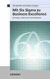 Mit Six Sigma zu Business Excellence. Strategien, Methoden, Praxisbeispiele