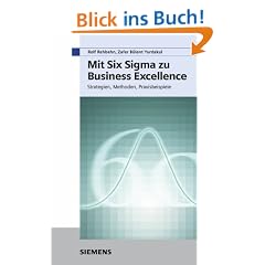 Mit Six Sigma zu Business Excellence. Strategien, Methoden, Praxisbeispiele