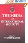 The Media and International Security (The Sandhurst Conference Series)