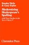 Modernizing Shakespeare's Spelling: With Three Studies of the Text of Henry V by Gary Taylor (Oxford Shakespeare Studies)