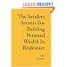 The Insiders Secrets for Building Personal Wealth in Realestate