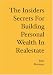 The Insiders Secrets for Building Personal Wealth in Realestate by John Restrepo