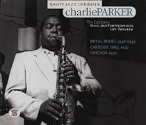 Complete Live Performances on Savoy: Sept. 29, 1947-Oct. 25, 1950