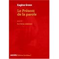 Le pr�sent de la parole pr�c�d� de Les lieux communs