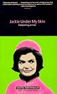 Jackie under My Skin: Interpreting an Icon