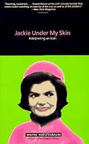 Jackie under My Skin: Interpreting an Icon