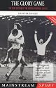 The Glory Game: The New Edition of the British Football Classic (Mainstream Sport)