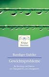 Gewichtsprobleme: Be-Deutung und Chance von �bergewicht und Untergewicht