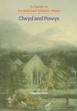 Clwyd and Powys: A Guide to Ancient and Historic Wales (Guides to Ancient and Historic Wales)
