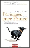 F&uuml;r immer, euer Prince: Aufzeichnungen aus einem Hundeleben - Matt Haig