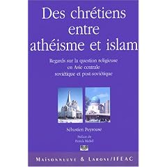 Des chr�tiens entre ath�isme et islam : Regards sur la question religieuse en Asie centrale sovi�tique et post-sovi�tique