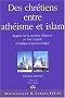 Des chr�tiens entre ath�isme et islam : Regards sur la question religieuse en Asie centrale sovi�tique et post-sovi�tique