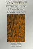  : Convergence: Integrating Media, Information & Communication