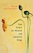 Vom Zauber der Blumen und einfachen Dinge