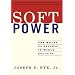 Soft Power: The Means To Success In World Politics