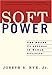 Soft Power: The Means to Success in World Politics