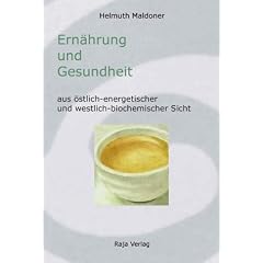 Ern�hrung und Gesundheit aus �stlich-energetischer und westlich-biochemischer Sicht