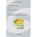 Ern�hrung und Gesundheit aus �stlich-energetischer und westlich-biochemischer Sicht