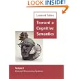 Toward a Cognitive Semantics, Volume 1: Concept Structuring Systems (Language, Speech, and Communication)