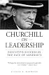 Churchill on Leadership: Executive Success in the Face of Adversity